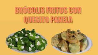 BRÓCOLIS fritos y empanizados  ¡Rellenos con QUESO PANELA😋 [upl. by Acemahs999]