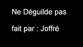 Ne deguilde pas  Joffré [upl. by Woodman]