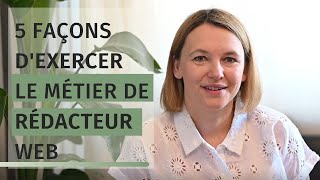 5 façons dexercer le métier de RÉDACTEUR WEB [upl. by Yrod]