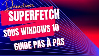 Optimiser ou Désactiver SuperFetch sous Windows 10  Guide Pas à Pas [upl. by Erroll]