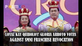 Loyal kay Quiboloy Gloria Arroyo votes against SMNI franchise revocation [upl. by Drawyeh652]