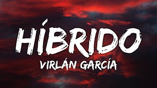 Virlán García  Híbrido LetraLyrics [upl. by Yesdnik794]