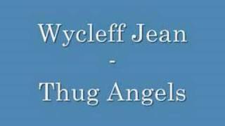 Wycleff Jean Thug Angels [upl. by Assirak]