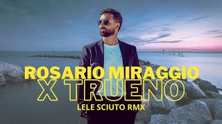 Rosario Miraggio X Trueno Lele Sciuto RMX [upl. by Sapphera]