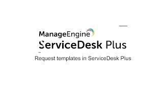 Custom request templates in ServiceDesk PlusARCHIVED [upl. by Airtina169]