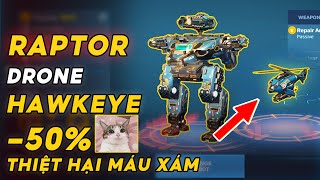 Raptor  Drone Hawkeye  Giảm 50 thiệt hại máu xám War Robot [upl. by Gerti]