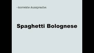 Korrekte Aussprache Spaghetti Bolognese [upl. by Elison]