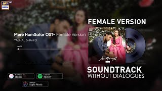 Mere HumSafar OST  Female Version  Yashal Shahid Audio ARY Digital [upl. by Nally540]