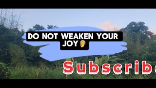 Do Not Weaken Your Joy [upl. by Stucker]