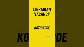 Librarian  Kozhikode  Apply now 2024 [upl. by Linet]