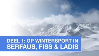 Op wintersport in Serfaus Fiss amp Ladis deel 1 van 3 van Serfaus naar Fiss [upl. by Delbert]