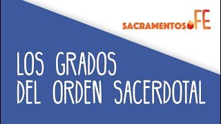 Los grados del Orden Sacerdotal  39 [upl. by Narol]