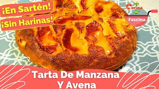 TARTA DE MANZANA Y AVENA SIN HORNO EN SARTEN LaCocinaMeFascina [upl. by Wilkie720]