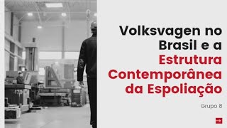 Seminário TA2  A ENTRADA DA VOLKSWAGEN NO BRASIL E AS VEIAS ABERTAS DA AMÉRICA LATINA Grupo 8 [upl. by Aninay]