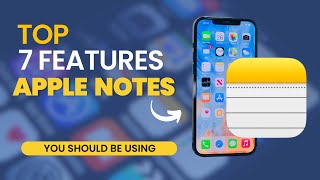 Top 7 Features of Apple Notes You Should Be Using Right Now [upl. by Aztinaj943]