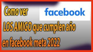 soluccion facebook como ver los cumpleaños como ver los cumpleaños en facebook 2022 [upl. by Inafets543]