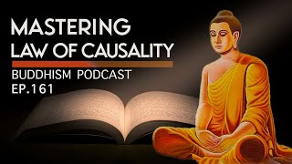 Buddhism Podcast 16 Mastering Law of Causality [upl. by Inaj736]