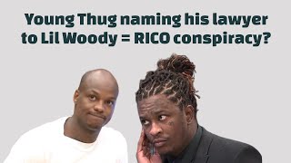 State says Young Thug helping Lil Woody get a lawyer is RICO evidence [upl. by Rahas]