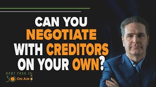 Can You Negotiate with Creditors on Your Own  DFI30 [upl. by Auof]