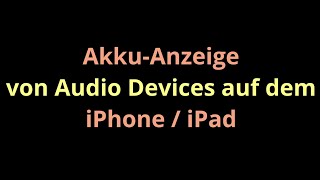 3 Wege auf iPhone den AkkuStand von Bluetooth HeadSet Lautsprechern zu erkennen iOS Status [upl. by Ytissac861]