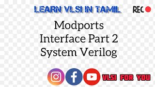 Modports  Interface Part 2  System Verilog  SV31  VLSI in Tamil [upl. by Nnanaej]