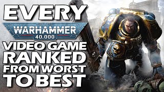 Every Warhammer 40000 Video Game Ranked From WORST To BEST [upl. by Deni]