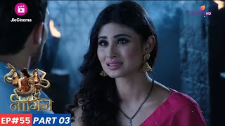 Naagin  नागिन  Episode 55  Part 3  Shivanya ने नागमणि को उसके निर्धारित स्थान पर रख दिया [upl. by Schilt]