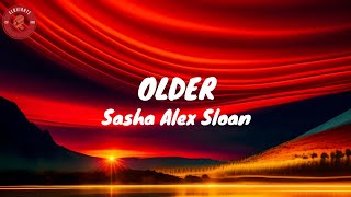 Older  Sasha Alex SloanLyrics [upl. by Fredi834]