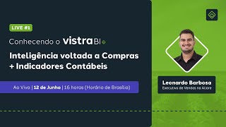 Live 01 Conhecendo o Vistra BI  Inteligência voltada a Compras  Indicadores Contábeis [upl. by Enilrem]