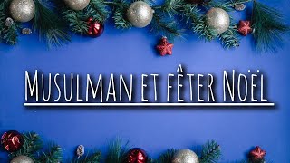 Pourquoi fêter Noël est interdit pour un musulman  noel rappelislam fiqh nouvelan [upl. by Eidoj5]