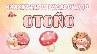 APRENDEMOS VOCABULARIO DE OTOÑO videoeducativo otoño [upl. by Elocyn]