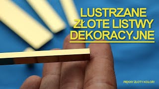 LUSTRZANE ZŁOTE LISTWY DEKORACYJNE  ZŁOTO W ŁAZIENCE [upl. by Dercy]