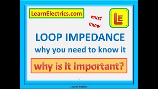 LOOP IMPEDANCE – WHY IS IT IMPORTANT  Ze and Zs – How does Loop Impedance affect my installation [upl. by Elleirad]