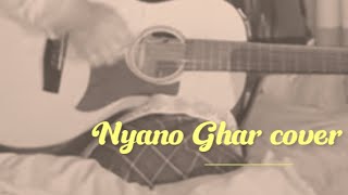 Nyano Ghar cover [upl. by Atalanta]