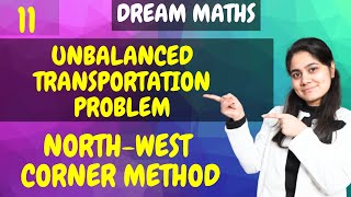 Introduction to Unbalanced Transportation ProblemNorth west corner MethodDream Maths [upl. by Evonne]