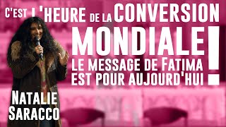 Cest lheure de la conversion Mondiale  Le message de Fatima est pour aujourdhui Natalie Saracco [upl. by Anan]