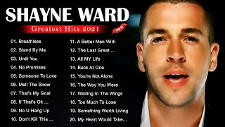 Best of Shayne Ward  Shayne Ward Greatest Hits Full Album 2021  No Promises Until You Breathless [upl. by Wagshul]