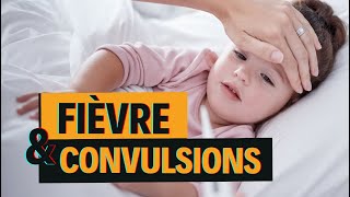 Crises convulsives de l’enfant et Fièvre [upl. by Inalial196]