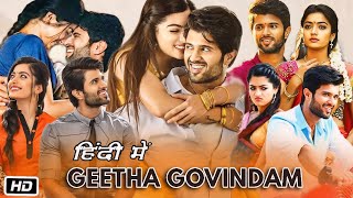 Geetha Govindam Full Movie Hindi Dubbed  Vijay Devarakonda  Rashmika Mandanna  OTT Explanation [upl. by Busch414]