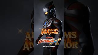 Every Forms amp Armors Of Ultraman X FULL VERSION [upl. by Dao]