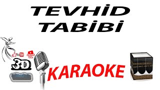 TEVHİD TABİBİ KARAOKE 3DTÜRKİYE KARAOKE [upl. by Debarath]