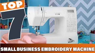 7 Best Embroidery Machines for Small Business Owners in 2024 [upl. by Kat337]