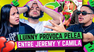 LUINNY CORPORAN PROVOCA PELEA ENTRE JEREMY Y CAMILA MEJÍA “CULPA DEL SR JIMENEZ Y ORIANA” [upl. by Macgregor546]