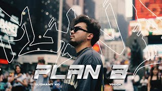 Sushant KC  Plan B Ft Yodda Official Music Video [upl. by Thebazile92]