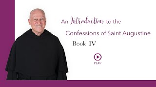 An Introduction to the Confessions of Saint Augustine Book 4 [upl. by Naesad]