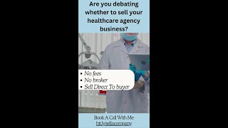 Are you weighing the option of selling your healthcare agency business [upl. by Otsirave]