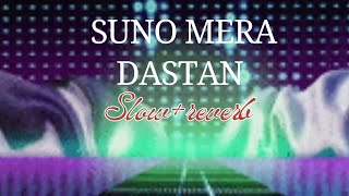 SUNO MERA DASTAN Slow  Reverb  Lofizindagi [upl. by Norrek]