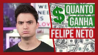 QUANTO GANHA Felipe Neto ATUALIZADO [upl. by Shawna]