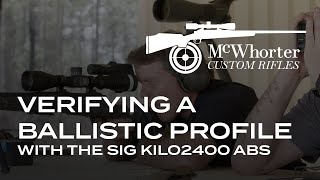 Verifying a Ballistic Profile with a Sig Kilo 2400 ABS Rangefinder [upl. by Entruoc]