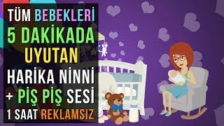 Tüm Bebekleri 5 Dakikada Uyutan Harika Uyku Müziği  Piş Piş Sesi ❤ REKLAMSIZ 1 Saat ❤ [upl. by Bust852]